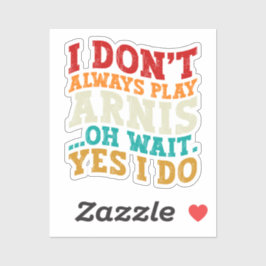 Pegatina No siempre toco a Arnis Oh Espera Sí Es Gracioso