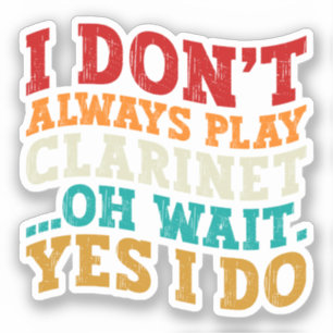Pegatina No siempre toco Clarinet Oh Espera Sí Hago Guay