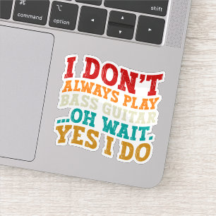 Pegatina No siempre toco guitarra tonta Oh Espera Sí Lo Hag