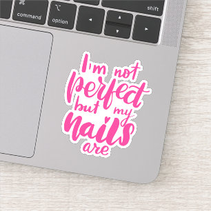 Pegatina No soy perfecto pero mis clavos son