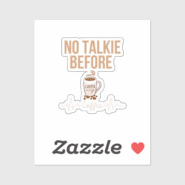 Pegatina No Talkie Before Coffee Humor Coffee Lovers ART