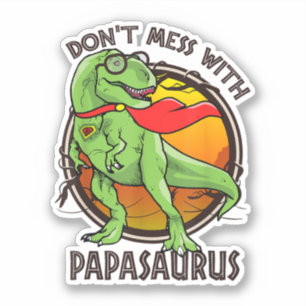 Pegatina No te metas con el Papasaurus T-rex Dino