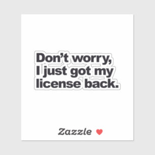 Pegatina No te preocupes por mi licencia de trabajo