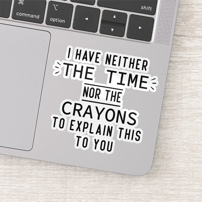 Pegatina No Tengo Ni El Tiempo Ni Los Crayones Sarcásticos (Detalle)