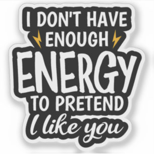 Pegatina No Tengo Suficiente Energía Sarcástico