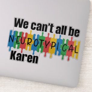 Pegatina No todos podemos ser karen neurotípicos