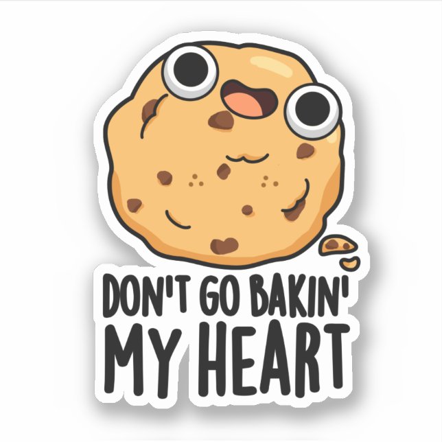Pegatina No vayas a Bakin my Heart Funny Cookie Pun (Anverso)