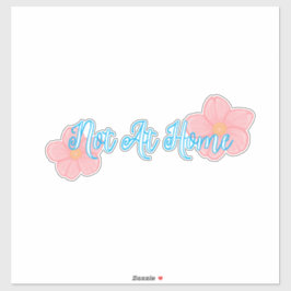 Pegatina Not at home Vinyl Sticker
