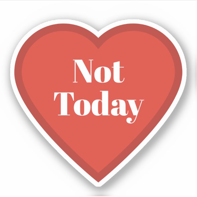 Pegatina Not Today Heart Sticker - Relatable Mood Sticker (Anverso)