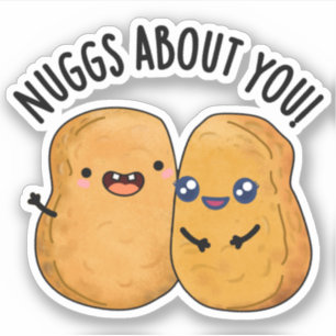 Pegatina Nuggs sobre ti divertido alimento Nugget Pun