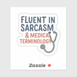 Pegatina Nurse - Fluent in Sarcasm