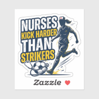 Pegatina Nurses Kick Harder Than Strikers