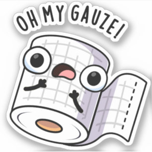 Pegatina Oh My Gauze divertido juego de palabras de primero