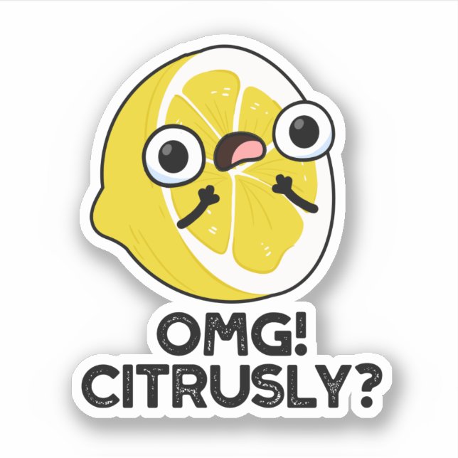 Pegatina OMG Citrus Pun Citrus Citrus Citrusly Funny (Anverso)