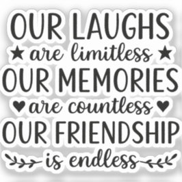 Pegatina Our Laughs Are Limitless Friendship Quote