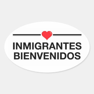 Pegatina Ovalada Bienvenidos inmigrantes bienvenidos inmigrantes