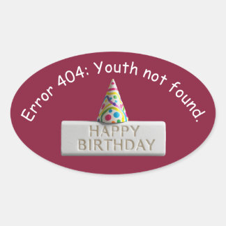 Pegatina Ovalada Birthday Eraser: Error 404 Youth Not Found
