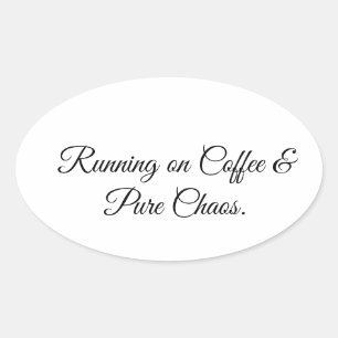 Pegatina Ovalada Corriendo con Café y Caos Puro.