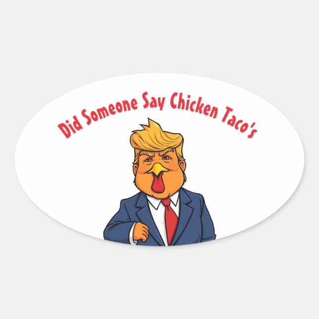 Pegatina Ovalada El pollo Trump dijo alguien de Taco (Anverso)