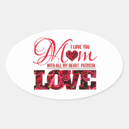 Pegatina Ovalada Elegante Corazón Rojo Floral Te Amo Madres