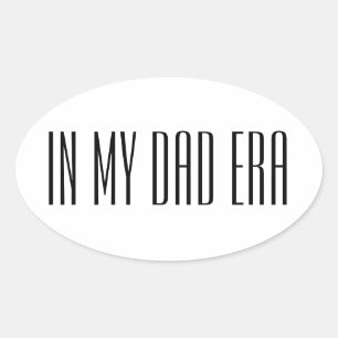 Pegatina Ovalada En la era de mi papá