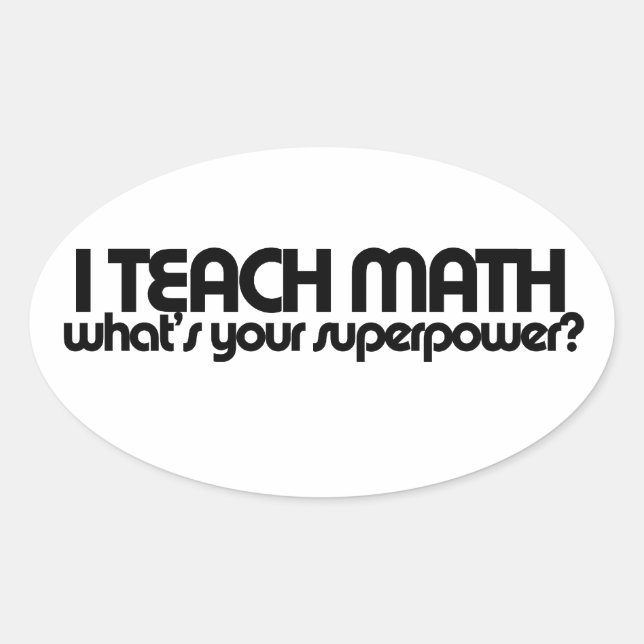 Pegatina Ovalada Enseño matemáticas, ¿cuál es tu superpoder? (Anverso)