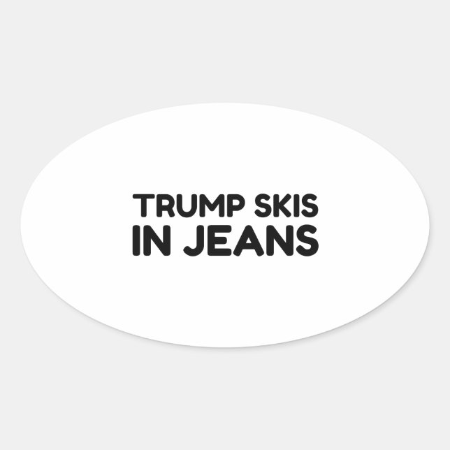 PEGATINA OVALADA ESQUÍ DE TRUMP EN JEANS (Anverso)