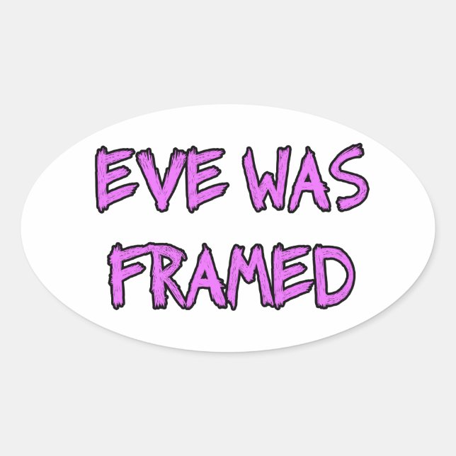 Pegatina Ovalada Eve fue FRAMED (Anverso)