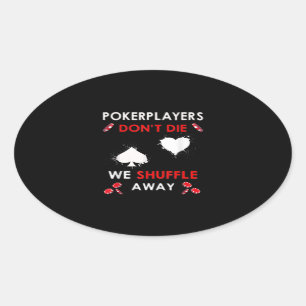 Pegatina Ovalada Famosos jugadores de póquer no mueren