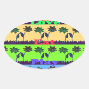 Pegatina Ovalada Hermoso Colorido Comer Amar Jugar texto Floral Pop