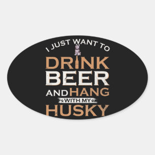 Pegatina Ovalada Husky Solo Quiero Bebidas Y Colgar Mi Siberia