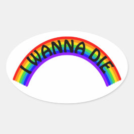 Pegatina Ovalada I Wanna Die - Rainbow