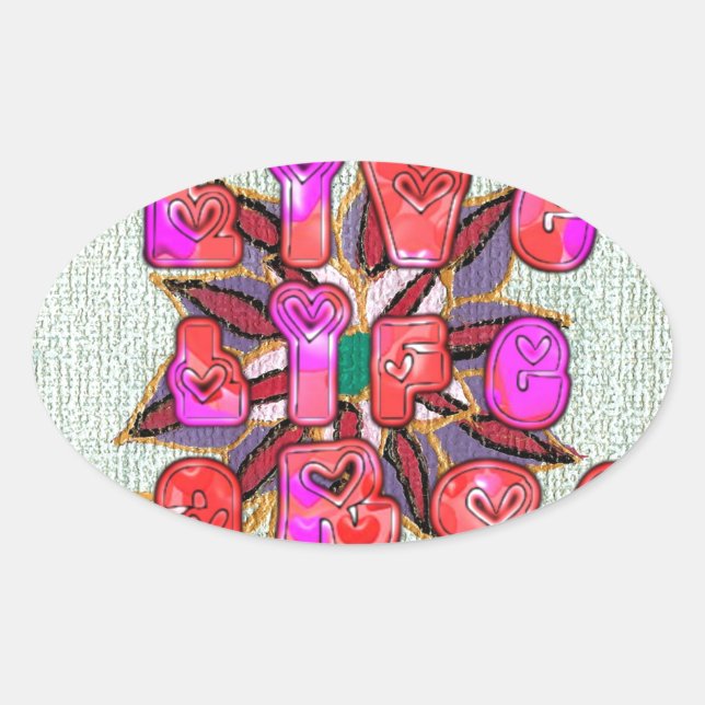 Pegatina Ovalada Impresión de arte "Live Life Large" (Anverso)