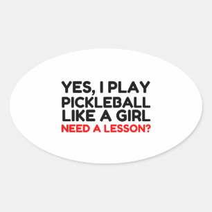 Pegatina Ovalada Jugar Al Pickleball Como Un Chica Necesita Lección