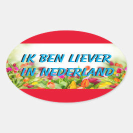 Pegatina Ovalada Liever in Nederland Sticker
