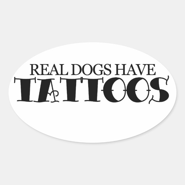 Pegatina Ovalada Los perros de verdad tienen tatuajes (Anverso)