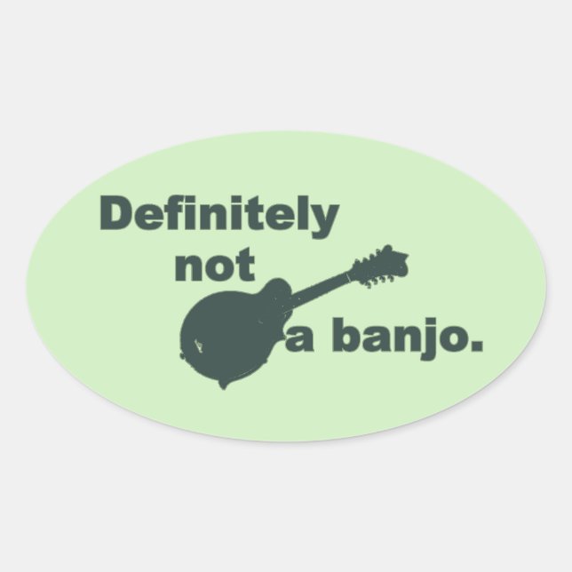 Pegatina Ovalada Mandolin — Definitivamente No Un Banjo (Anverso)