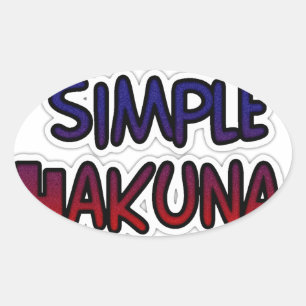 Pegatina Ovalada Mantenerlo simple Hakuna Matata Imprimir arte
