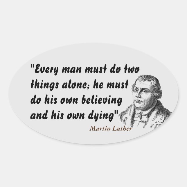 Pegatina Ovalada Martin Luther Cita Sobre Creer Y Morir (Anverso)