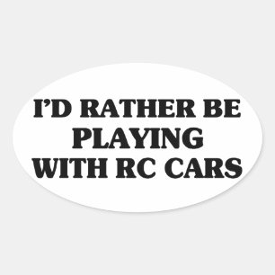 Pegatina Ovalada Más bien jugar con autos de la RC