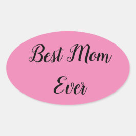 Pegatina Ovalada Mejor mamá que nunca texto rosa