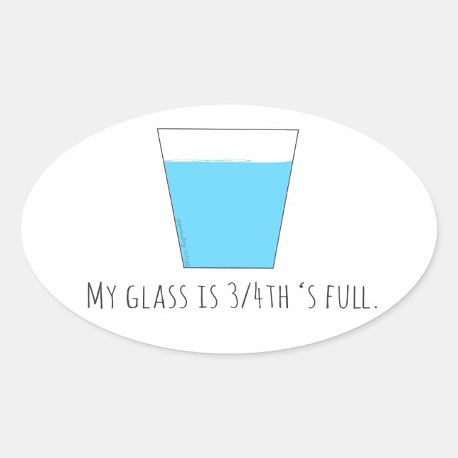 Pegatina Ovalada Mi vidrio está lleno de 3/4 (Anverso)