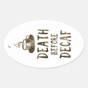 Pegatina Ovalada muerte antes del café decaf