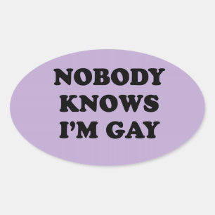 PEGATINA OVALADA NADIE SABE QUE SOY GAY
