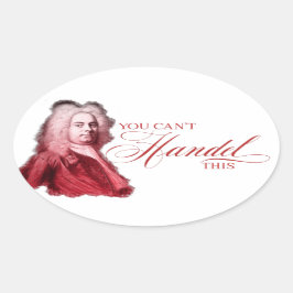 Pegatina Ovalada No puedes Handel este compositor clásico Pun