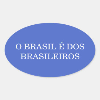 Pegatina Ovalada O Brasil é dos Brasileiros Patriota Brasileño