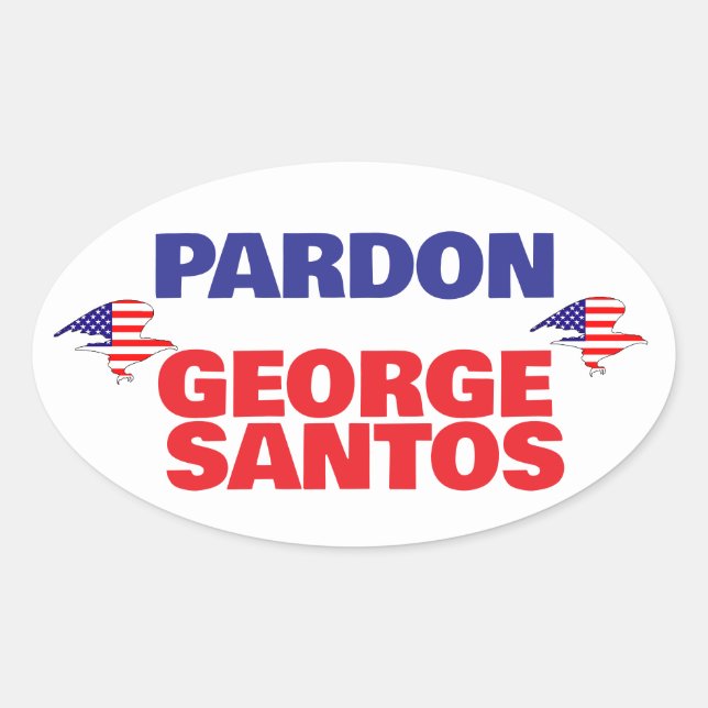Pegatina Ovalada PARDON GEORGE SANTOS punishment too harsh free him (Anverso)