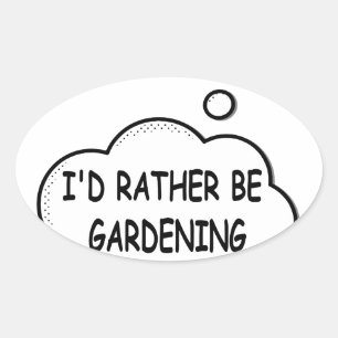 Pegatina Ovalada Preferiría Estar Jardinando