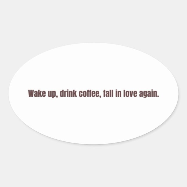 Pegatina Ovalada Romantic Coffee Quote Mug – “Wake up, drink coffee (Anverso)