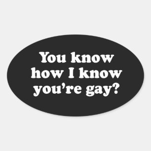 PEGATINA OVALADA SABES CÓMO SÉ QUE ERES GAY
